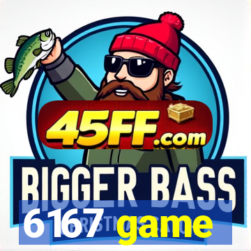 6167 game